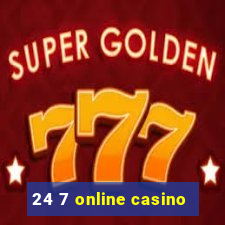 24 7 online casino