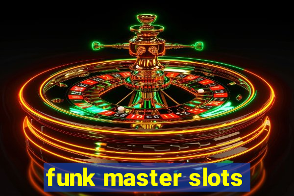 funk master slots