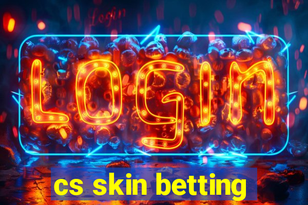 cs skin betting