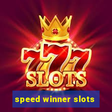 speed winner slots