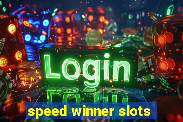 speed winner slots