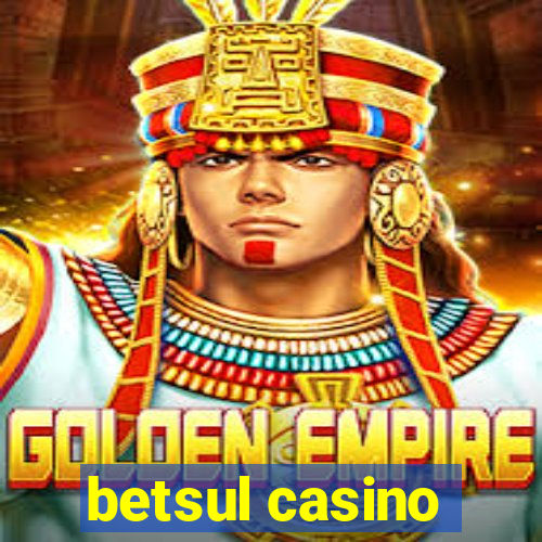 betsul casino