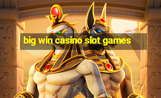 big win casino slot games