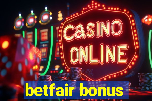 betfair bonus