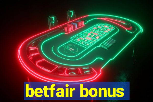 betfair bonus