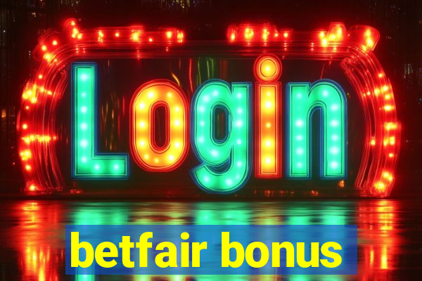 betfair bonus