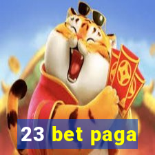 23 bet paga