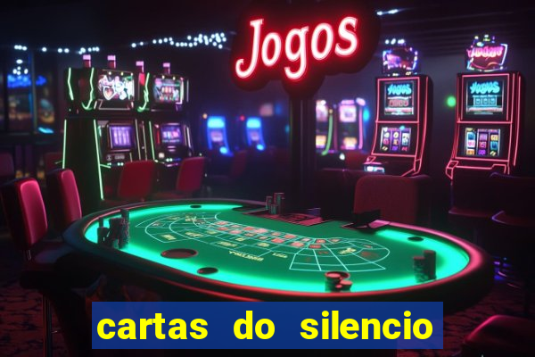 cartas do silencio faz bem