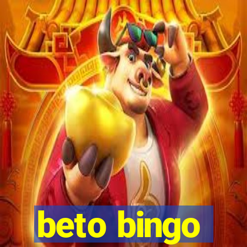 beto bingo