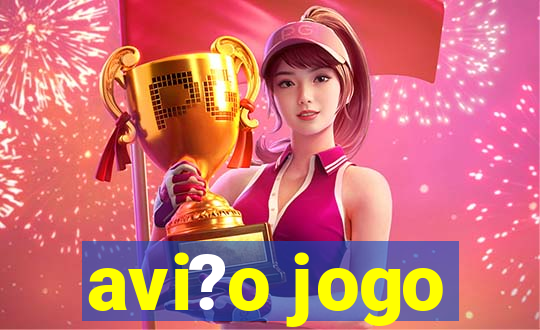 avi?o jogo