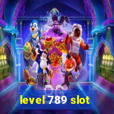 level 789 slot