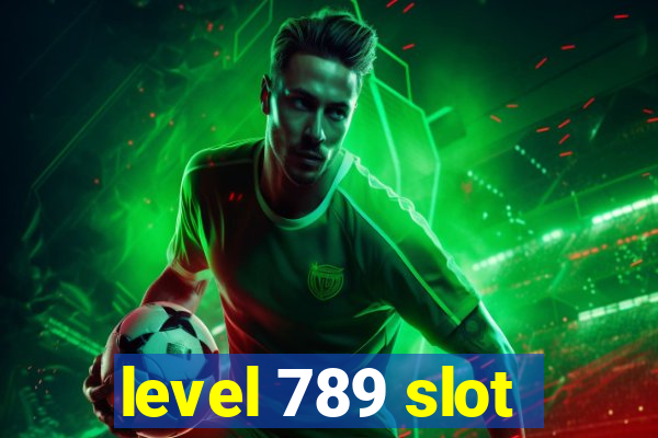 level 789 slot