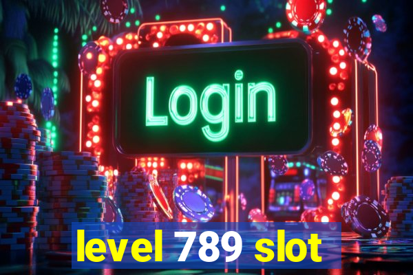 level 789 slot