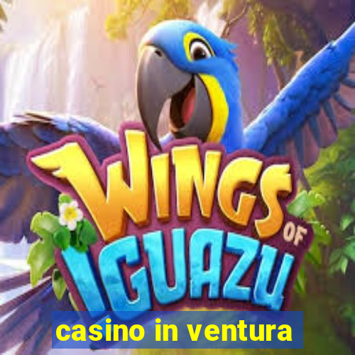 casino in ventura