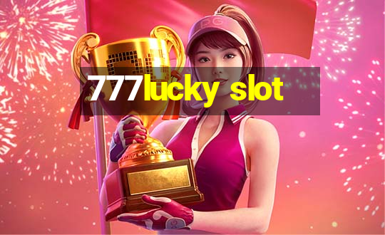 777lucky slot