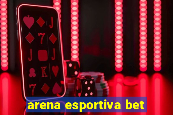 arena esportiva bet