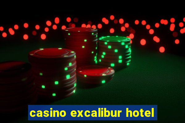 casino excalibur hotel