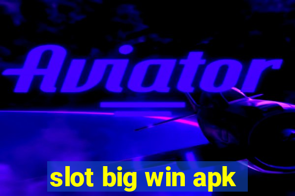 slot big win apk