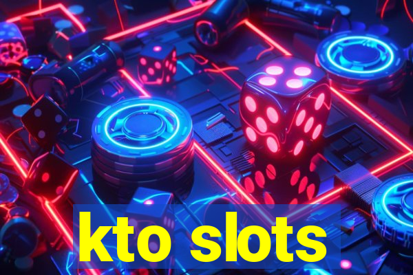 kto slots