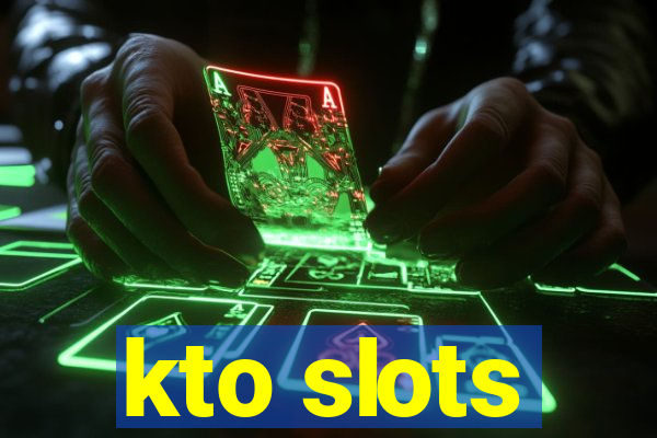 kto slots