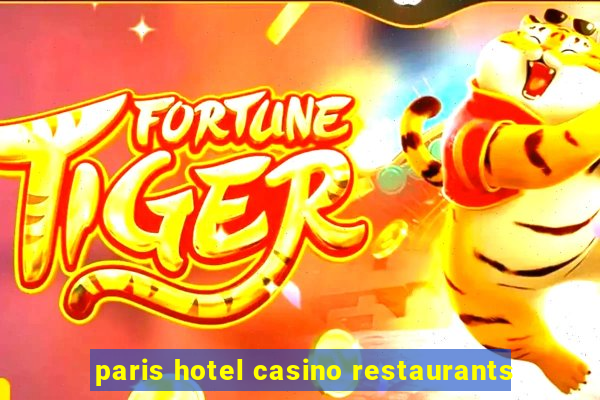 paris hotel casino restaurants