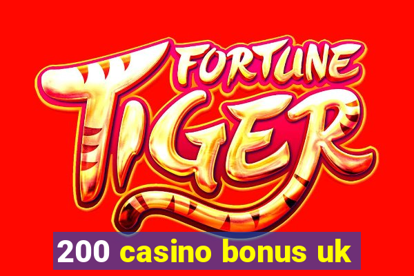 200 casino bonus uk