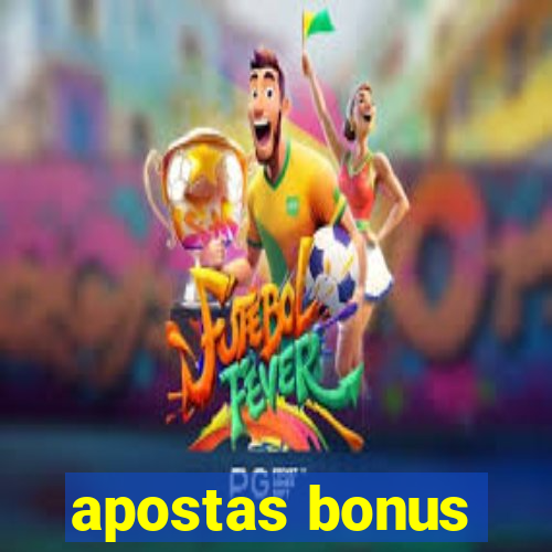 apostas bonus