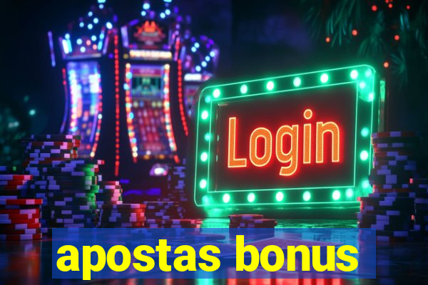 apostas bonus