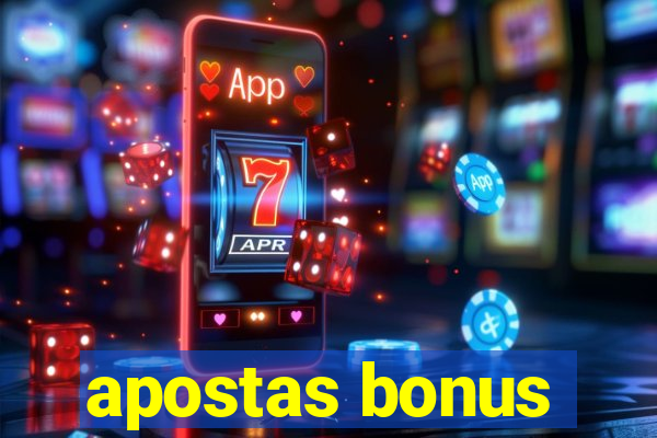 apostas bonus