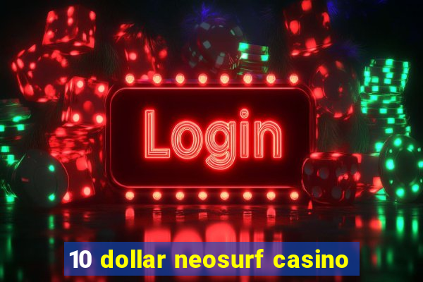 10 dollar neosurf casino