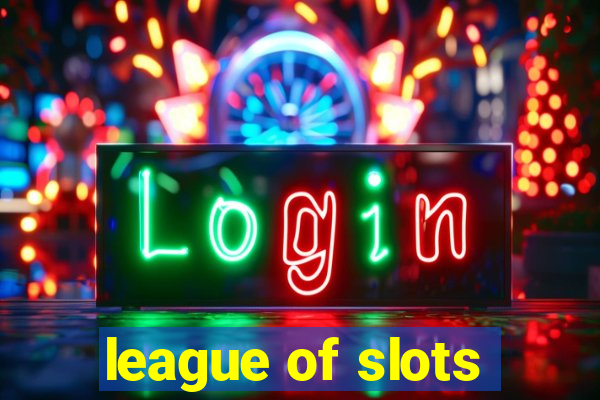 league of slots