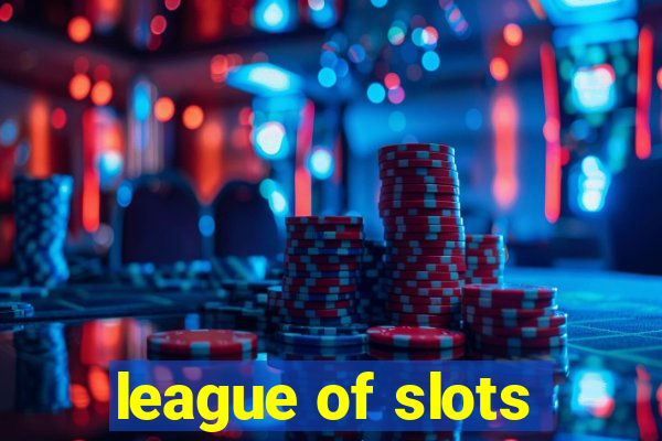 league of slots