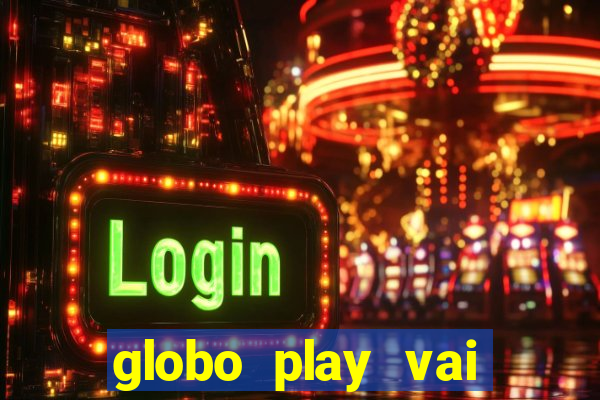 globo play vai passar o jogo do brasil