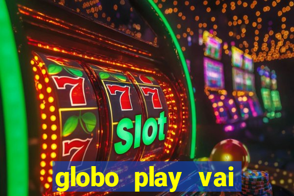 globo play vai passar o jogo do brasil