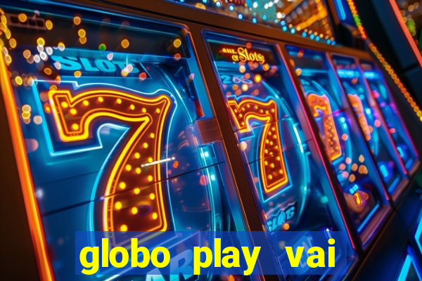 globo play vai passar o jogo do brasil