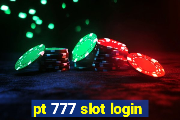 pt 777 slot login