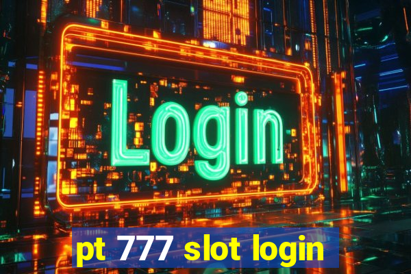 pt 777 slot login