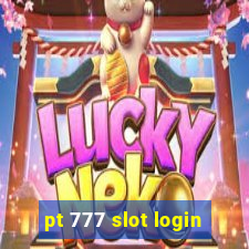 pt 777 slot login