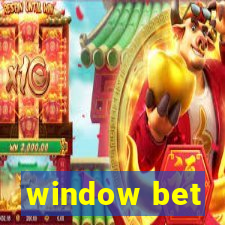 window bet