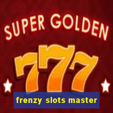 frenzy slots master