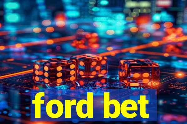 ford bet