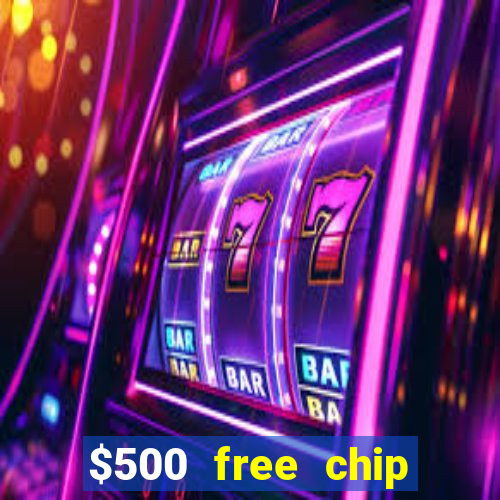 $500 free chip posh casino