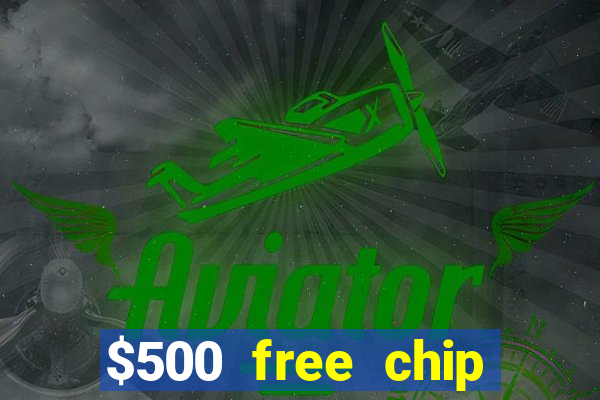 $500 free chip posh casino