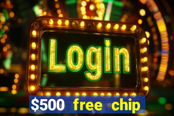 $500 free chip posh casino