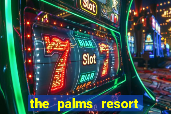 the palms resort and casino las vegas