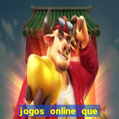 jogos online que pagam de verdade