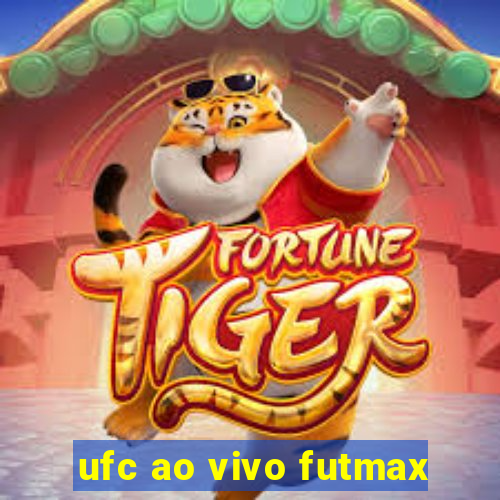 ufc ao vivo futmax