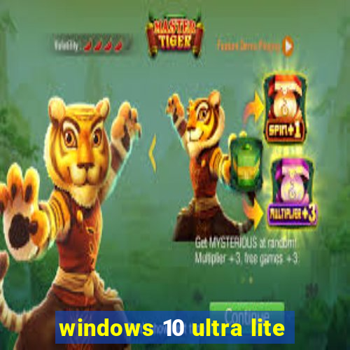 windows 10 ultra lite