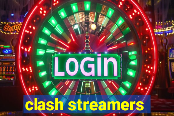 clash streamers