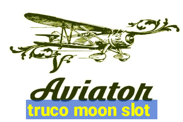 truco moon slot